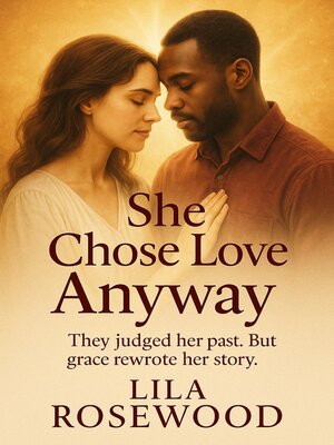cover image of She Chose Love Anyway
